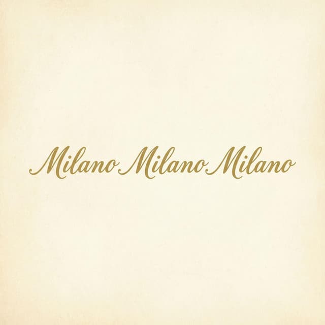 Milano Milano Milano