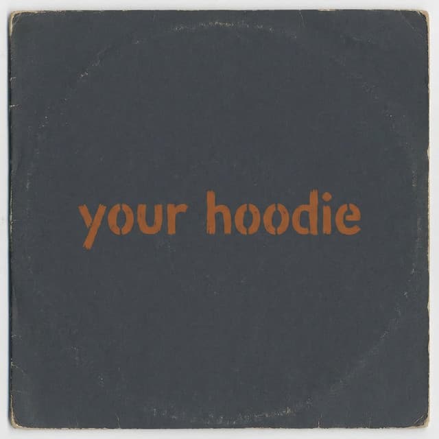 your hoodie